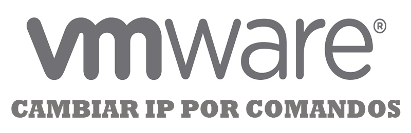 Cambiar la dirección IP de ESXi por comandos