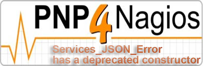 PNP4Nagios Error Services JSON Error has a deprecated constructor